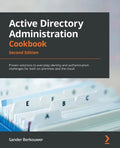 Active Directory Administration Cookbook - Second Edition: Proven solutions to everyday identity and authentication challenges for both on-premises an - Paperback