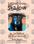 Lessons from Shadow: My Life Lessons for Boys and Girls - Paperback