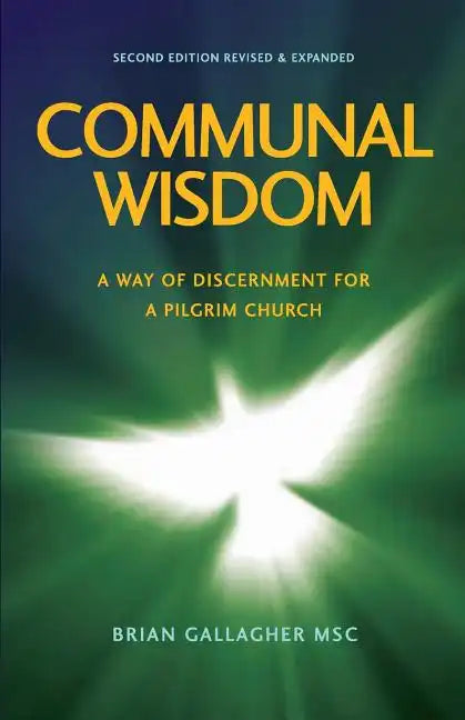 Communal Wisdom: A Way of Discernment for A Pilgrim Church - Paperback