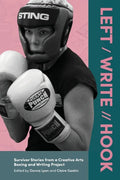 Left / Write // Hook: Survivor Stories from a Creative Arts Boxing and Writing Project - Paperback