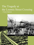 The Tragedy at the Loomis Street Crossing - Paperback