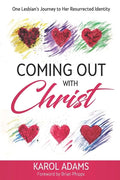 Coming Out with Christ: One Lesbian's Journey to Her Resurrected Identity - Paperback