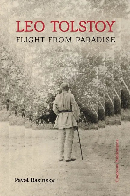 Leo Tolstoy: Flight from Paradise - Paperback