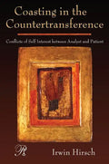 Coasting in the Countertransference: Conflicts of Self Interest Between Analyst and Patient - Paperback
