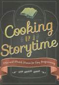 Cooking Up a Storytime: Mix-And-Match Menus for Easy Programming - Paperback