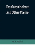 The Green Helmet and Other Poems - Paperback