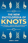The New Encyclopedia of Knots: 250 Entries - Step-By-Step Illustrations - A Comprehensive Reference Guide - Paperback
