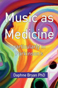 Music As Medicine particularly in Parkinson's - Paperback