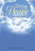 Dying in Peace: Preparing for Eternity - Hardcover