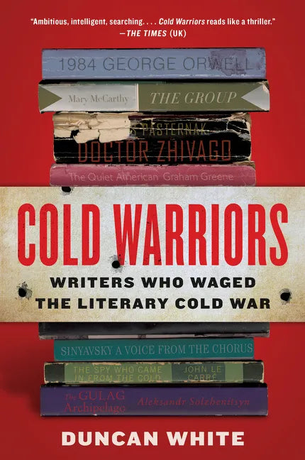 Cold Warriors: Writers Who Waged the Literary Cold War - Paperback