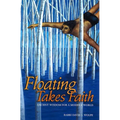 Floating Takes Faith - Hardcover