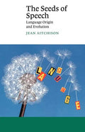 The Seeds of Speech: Language Origin and Evolution - Paperback