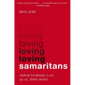 Loving Samaritans: Radical Kindness in an Us vs. Them World - Paperback