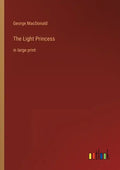 The Light Princess: in large print - Paperback