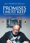 Promises I Must Keep: Maintaining My Family's Legacy - Hardcover