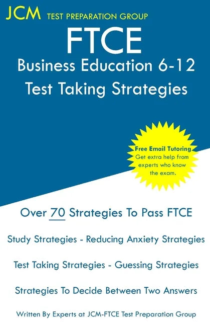 FTCE Business Education 6-12 - Test Taking Strategies: FTCE 051 Exam - Free Online Tutoring - New 2020 Edition - The latest strategies to pass your ex - Paperback