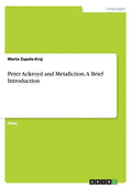 Peter Ackroyd and Metafiction. A Brief Introduction - Paperback