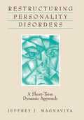 Restructuring Personality Disorders: A Short-Term Dynamic Approach - Hardcover