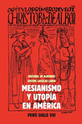 Mesianismo y Utopía en América: Perú, Siglo XVI - Paperback