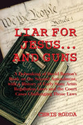 Liar For Jesus ... And Guns: A Debunking of David Barton's Book on the Second Amendment - Paperback