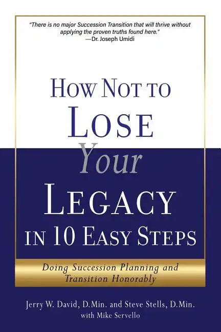 How Not to Lose Your Legacy in 10 Easy Steps - Paperback