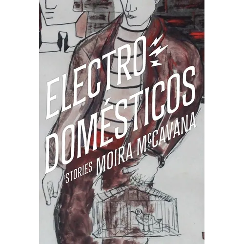 Electrodom駸ticos: Stories - Paperback