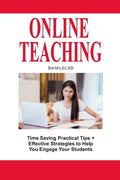 Online Teaching: Time Saving Practical Tips and Effective Strategies to Engage Your Students - Paperback