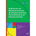 A Primer of Mathematical Analysis and the Foundations of Computation - Paperback
