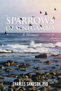 Sparrows of Senegambia: A Memoir - Paperback
