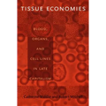 Tissue Economies: Blood, Organs, and Cell Lines in Late Capitalism - Paperback