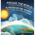 Around the World: Bilingual Weather Wonders / Alrededor del Mundo: Maravillas del Clima Bilingües - Hardcover