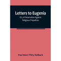 Letters To Eugenia; Or, A Preservative Against Religious Prejudices - Paperback