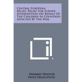 Central European Relief; Relief for Europe; Intervention on Behalf of the Children in Countries Affected by the War - Paperback