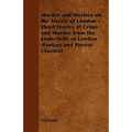Murder and Mystery on the Streets of London - Short Stories of Crime and Murder from the Underbelly of London (Fantasy and Horror Classics) - Paperback