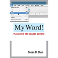 My Word!: Plagiarism and College Culture - Paperback