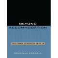 Beyond Accommodation: Ethical Feminism, Deconstruction, and the Law - Paperback