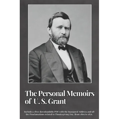 The Personal Memoirs of U. S. Grant (Complete): by Ulysses S. Grant - Paperback