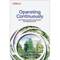 Operating Continuously: Best Practices for Accelerating Software Delivery - Paperback