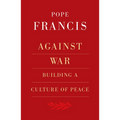 Against War: Building a Culture of Peace - Paperback
