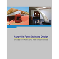Auroville Form Style and Design: towards new forms for a new consciousness - Hardcover