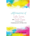 Affirmations of Life, Love, and Self-Care - Paperback