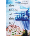 The Bones of This Land - Paperback
