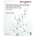 The Music Producer's Survival Guide: Chaos, Creativity, and Career in Independent and Electronic Music - Paperback