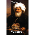 Mahomet: A Classic Enlightenment Tragedy of Power and Fanaticism - Hardcover