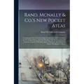 Rand, Mcnally & Co.'s New Pocket Atlas: Containing Colored County Maps Of All States And Territories In The United States, And The Provinces Of The Do - Paperback