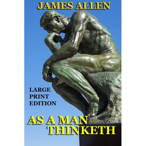 As a Man Thinketh - Large Print Edition - Paperback