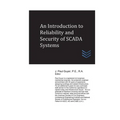 An Introduction to Reliability and Security of SCADA Systems - Paperback
