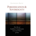 Periodization and Sovereignty: How Ideas of Feudalism and Secularization Govern the Politics of Time - Paperback