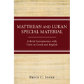 Matthean and Lukan Special Material: A Brief Introduction with Texts in Greek and English - Hardcover