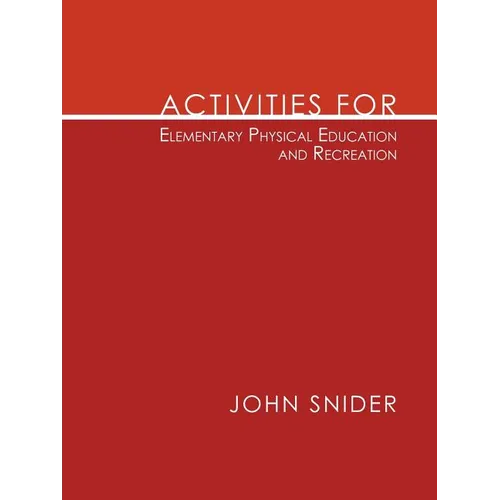 Activities for Elementary Physical Education and Recreation - Paperback